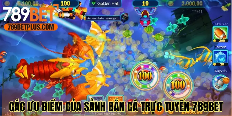 Các ưu điểm của sảnh bắn cá trực tuyến 789bet