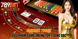 Baccarat 789BET - Siêu Phẩm Game Online Top 1 Sòng Bạc
