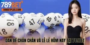 Dàn Đề Chẵn Chẵn Và Lẻ Lẻ Hôm Nay Miễn Phí Tại 789bet