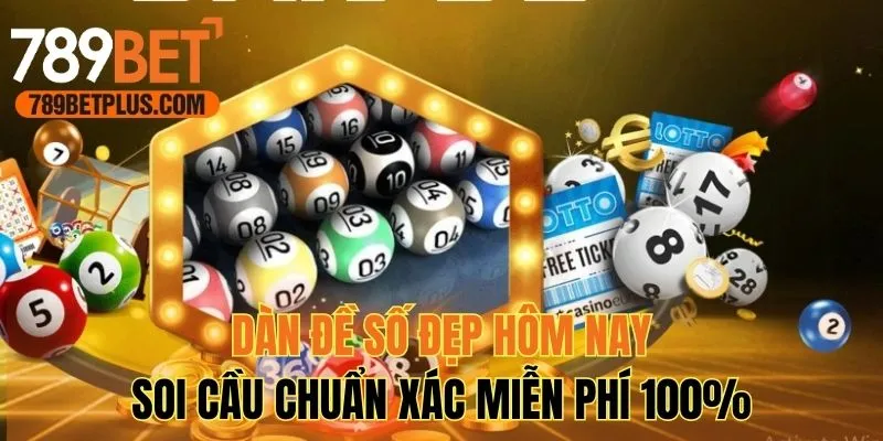 Dàn Đề Số Đẹp Hôm Nay - Soi Cầu Chuẩn Xác Miễn Phí 100%