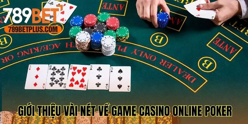 Giới thiệu vài nét về game casino online Poker 789bet
