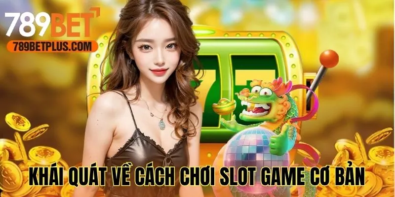 Khái quát về cách chơi quay hũ luôn trúng
