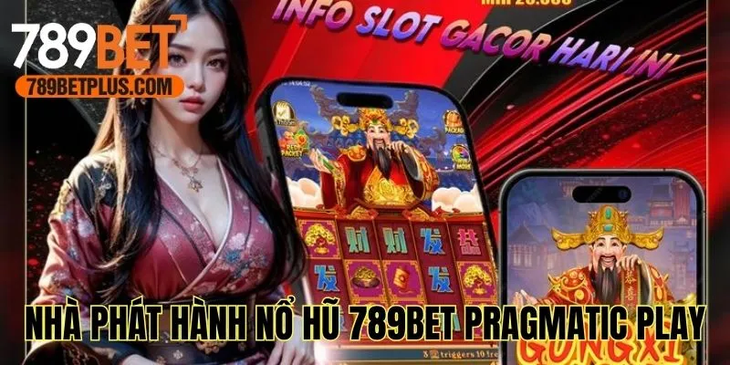 Nhà phát hành game nổ hũ 789bet Pragmatic Play