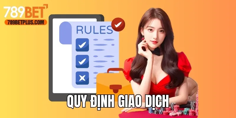 Nội dung quy định giao dịch trên nhà cái nên biết