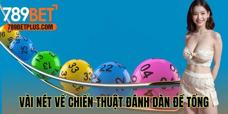 Sơ lược vài nét về chiến thuật đánh dàn đề theo tổng