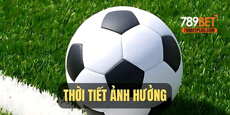 Thời tiết yếu tố khách quan ảnh hưởng corners bet