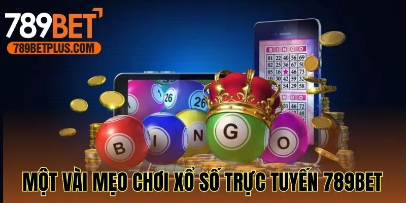 Tìm hiểu một vài mẹo chơi xổ số trực tuyến 789bet