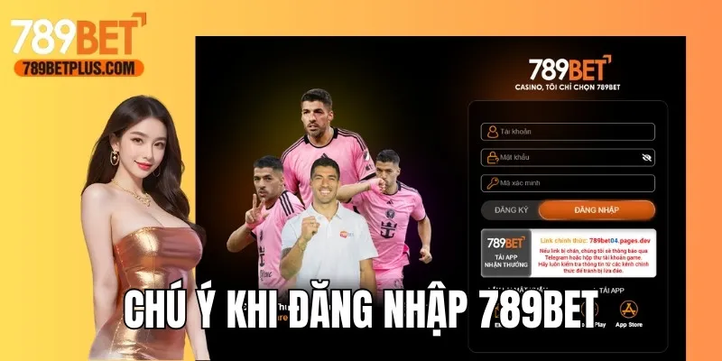 Yếu tố quan trọng cần chú ý khi đăng nhập 789bet
